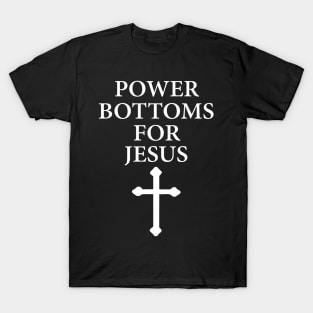 Power Bottoms for Jesus Christian Bible Jesus T-Shirt